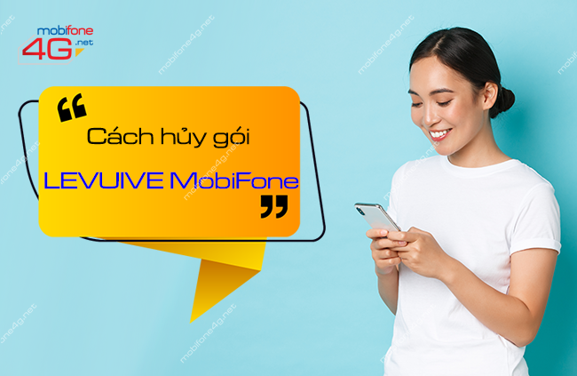 Hủy gói LEVUIVE MobiFone