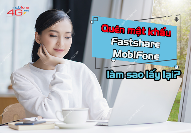 quen mat khau fastshare mobifone quen mat khau fastshare mobifone