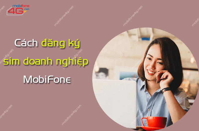 cach dang ký sim doanh nghiep mobifone