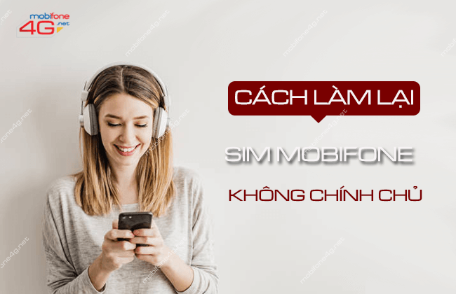 cach lam lai sim mobifone khong chinh chu