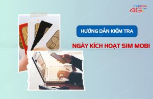 kiem tra ngay kich hoat sim mobifone