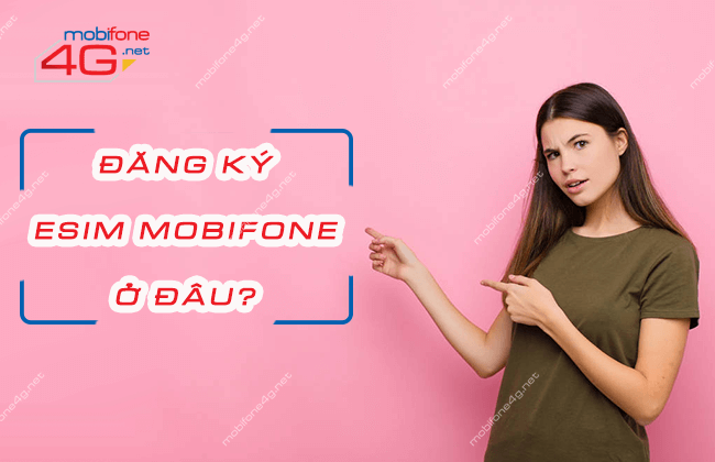 dang ky esim mobifone o dau