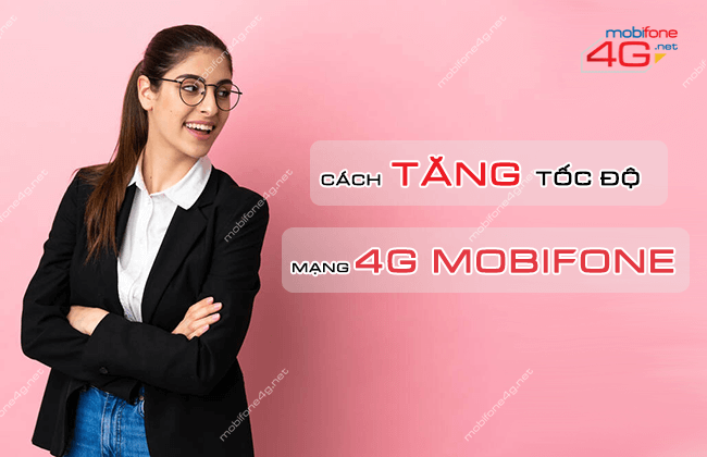 cach tang toc do mang 4g mobifone