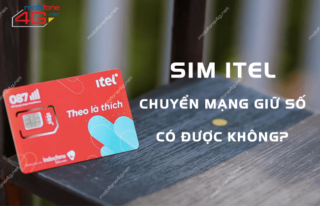 sim itel chuyen mang giu so duoc khong