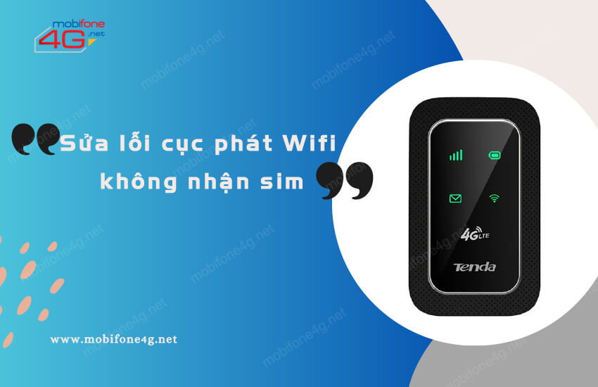 sua loi cuc phat wifi khong nhan sim